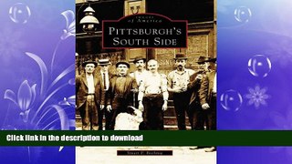 READ PDF Pittsburgh s South Side (PA) (Images of America) READ PDF BOOKS ONLINE