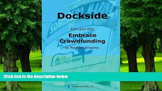 Big Deals  Dockside: Kim and Eric Embrace Crowdfunding to Realize Dreams  Free Full Read Best Seller