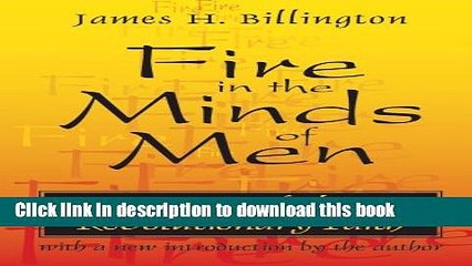 Download Fire in the Minds of Men: Origins of the Revolutionary Faith  Ebook Online