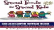 [PDF] Special Foods for Special kids: Practical Solutions and Great Recipes for children Popular