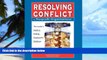 Big Deals  Resolving Conflict in Nonprofit Organizations: The Leader s Guide to Finding