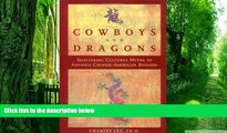 Big Deals  Cowboys and Dragons: Shattering cultural myths to advance Chinese/American Business.
