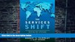 Big Deals  The Services Shift: Seizing the Ultimate Offshore Opportunity  Free Full Read Most Wanted