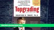 Big Deals  Topgrading, 3rd Edition: The Proven Hiring and Promoting Method That Turbocharges