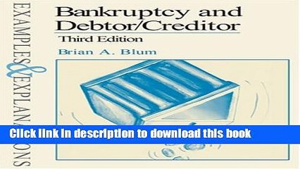 Read Bankruptcy and Debtor/Creditor: Examples and Explanations (Examples   Explanations Series)