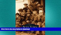 READ THE NEW BOOK Boys Town: The Constant Spirit  (NE) (Images of America) READ EBOOK