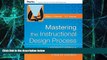 Big Deals  Mastering the Instructional Design Process: A Systematic Approach  Free Full Read Most