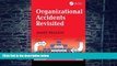 Big Deals  Organizational Accidents Revisited  Free Full Read Most Wanted