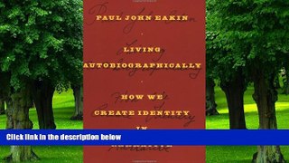 Big Deals  Living Autobiographically: How We Create Identity in Narrative  Best Seller Books Most