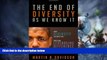 Big Deals  The End of Diversity As We Know It: Why Diversity Efforts Fail and How Leveraging