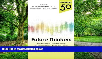 Big Deals  Thinkers 50: Future Thinkers: New Thinking on Leadership, Strategy and Innovation for