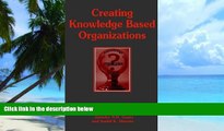 Big Deals  Creating Knowledge Based Organizations  Best Seller Books Most Wanted