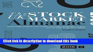 Read The UK Stock Market Almanac 2015: Seasonality Analysis and Studies of Market Anomalies to