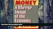 Big Deals  Money: A Mirror Image of the Economy  Best Seller Books Best Seller
