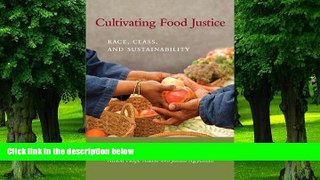 Big Deals  Cultivating Food Justice: Race, Class, and Sustainability (Food, Health, and the