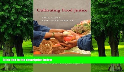 Big Deals  Cultivating Food Justice: Race, Class, and Sustainability (Food, Health, and the