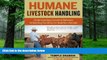 Big Deals  Humane Livestock Handling: Understanding livestock behavior and building facilities for