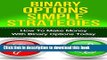 Read Binary Options Trading: How To Make Money With Binary Options Today (FREE Checklist Included)