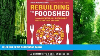 Big Deals  Rebuilding the Foodshed: How to Create Local, Sustainable, and Secure Food Systems