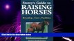 Big Deals  Storey s Guide to Raising Horses: Breeding/Care/Facilities  Free Full Read Best Seller