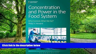 Big Deals  Concentration and Power in the Food System: Who Controls What We Eat? (Contemporary