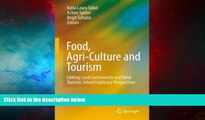Must Have  Food, Agri-Culture and Tourism: Linking Local Gastronomy and Rural Tourism: