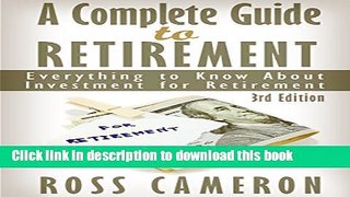 Read A Complete Guide to Retirement Saving and Investment: Everything to Know about Saving and