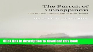 Read The Pursuit of Unhappiness: The Elusive Psychology of Well-Being  Ebook Free