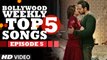 Bollywood Weekly Top 5 Songs  Episode 5  Latest Hindi Songs 2016