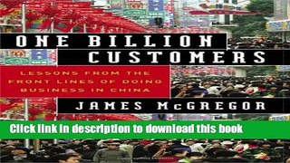 Read One Billion Customers: Lessons from the Front Lines of Doing Business in China (Wall Street