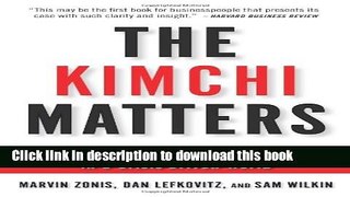 Read The Kimchi Matters: Global Business and Local Politics in a Crisis-Driven World (AgatePro