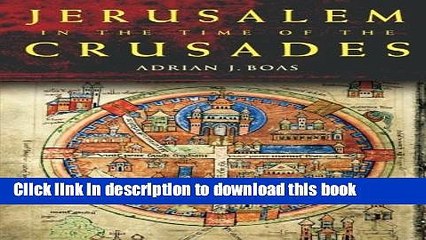 Read Jerusalem in the Time of the Crusades: Society, Landscape and Art in the Holy City under