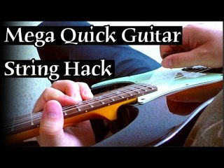 Mega Quick Guitar String Hack