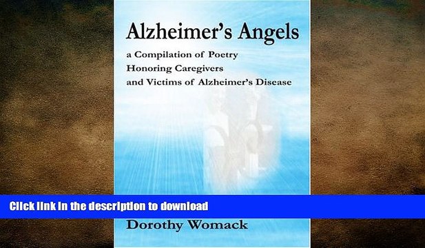 READ BOOK Alzheimer s Angels: A Compilation of Poetry Honoring Caregivers and Victims of