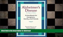 READ BOOK  Alzheimer s Disease: A Handbook for Caregivers, Family, and Friends  BOOK ONLINE