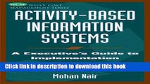 Read Activity-Based Information Systems: An Executive s Guide to Implementation (Wiley Cost