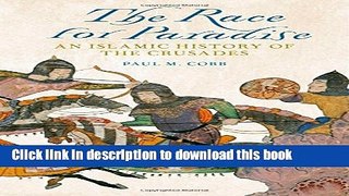 Read The Race for Paradise: An Islamic History of the Crusades  Ebook Free