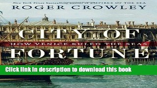 Download City of Fortune: How Venice Ruled the Seas  Ebook Online