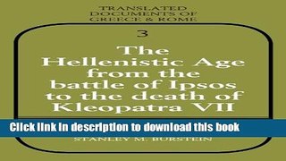 Download The Hellenistic Age from the Battle of Ipsos to the Death of Kleopatra VII (Translated
