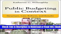 Public Budgeting in Context: Structure, Law, Reform and Results (Bryson Series in Public and