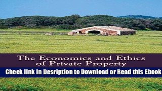 The Economics and Ethics of Private Property (Large Print Edition) For Free