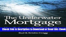 The Underwater Mortgage - How to Survive Your Sinking Ship While Keeping Your Sense of Humor PDF