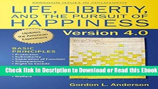 Life, Liberty, and the Pursuit of Happiness, Version 4.0 (Paragon Issues in Philosophy) For Free