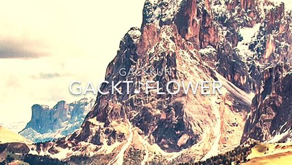 GACKT Flower (My Recording Song)2016