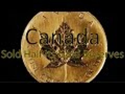 Economic Collapse Update Canada Just Sold Half its Gold Reserves