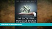 EBOOK ONLINE  The Successful Mortgage Broker: Selling Mortgages After the Meltdown  DOWNLOAD