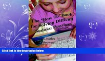 READ book  The  How To  Book For Solving Difficult Sudoku Puzzles: An Illustrated Methodology For