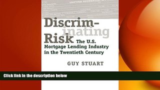 READ book  Discriminating Risk: The U.S. Mortgage Lending Industry in the Twentieth Century