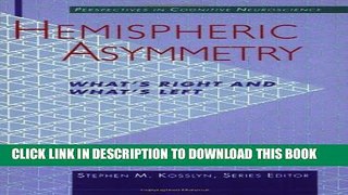[PDF] Hemispheric Asymmetry: What s Right and What s Left (Perspectives in Cognitive Neuroscience)