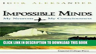 [PDF] Impossible Minds: My Neurons, My Consciousness Popular Colection